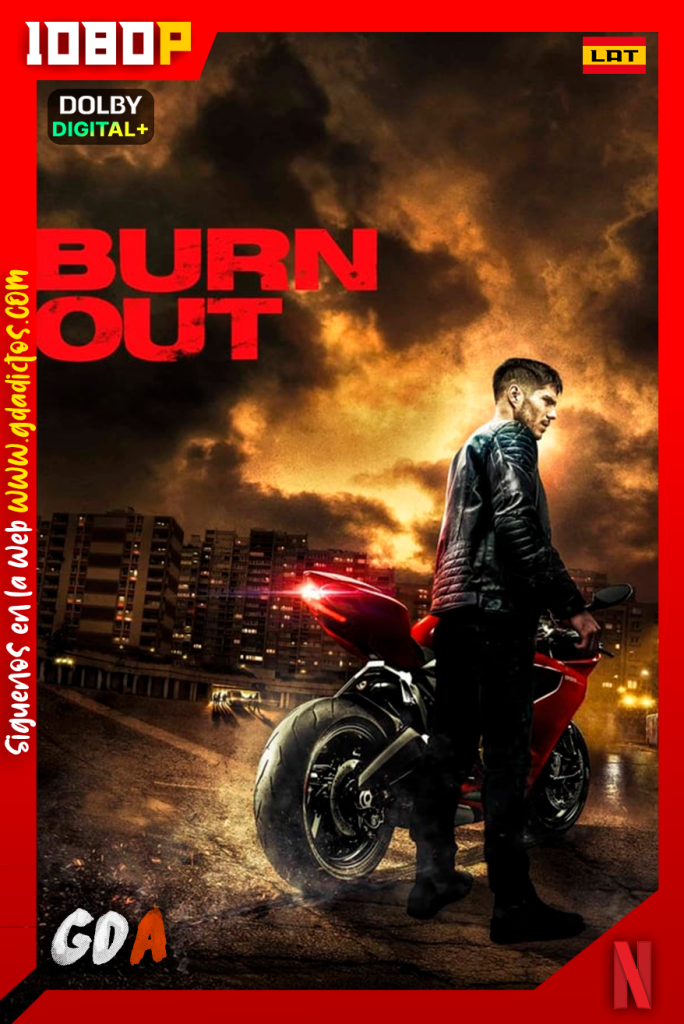 Burn Out (2018) NF WEB-DL 1080p [Lat-Ing-Cas-Por-Fra]