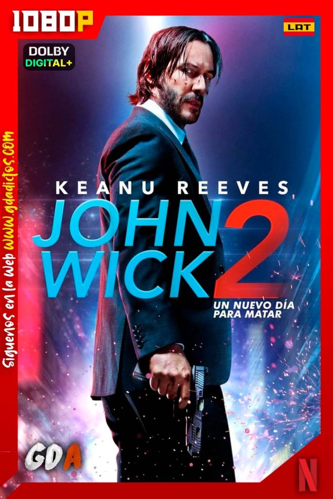 John Wick 2 Un Nuevo Dia Para Matar (2017) NF WEB-DL 1080p [Lat – Cas – Ing – Por]
