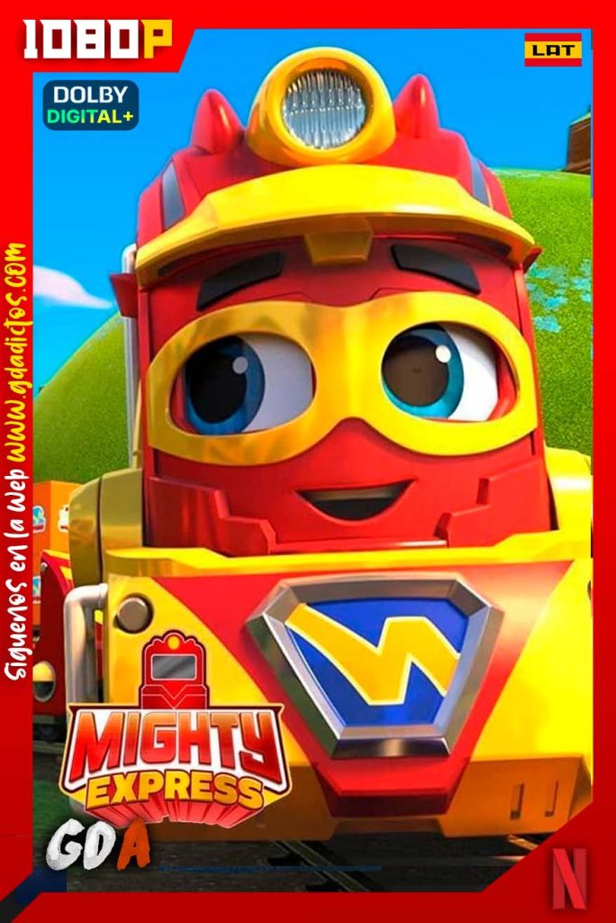 Mighty Express (2020) NF 1080p [Lat – Ing – Por – Cas] #7Temporadas [44/44]