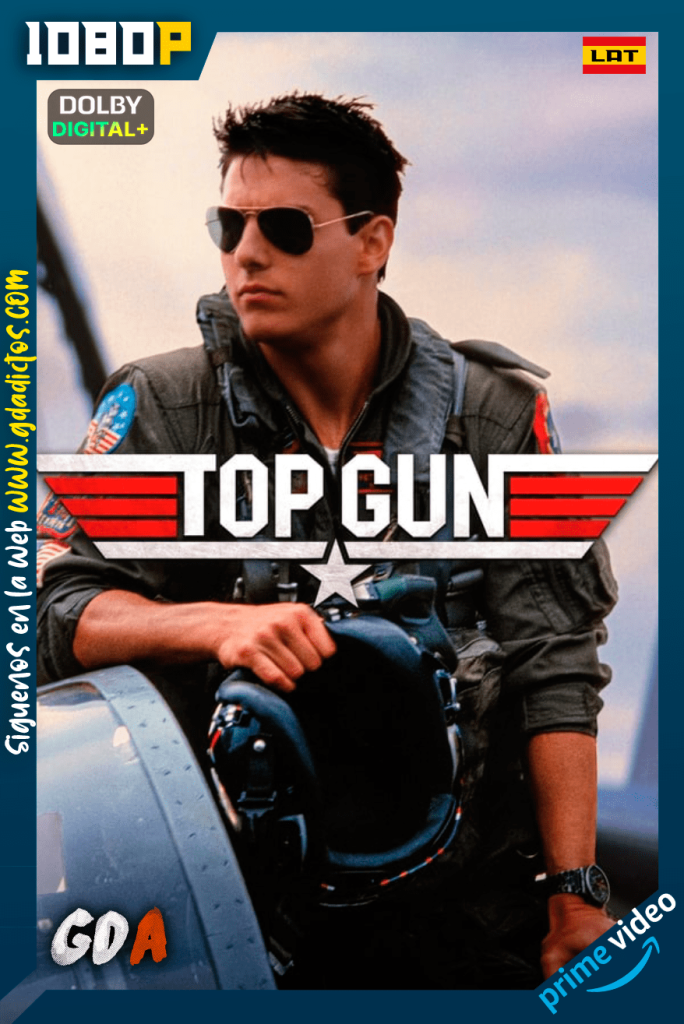 Top Gun- pasion y gloria (1986) AMZN WEB-DL 1080p [Lat – Ing – Cas – Por]