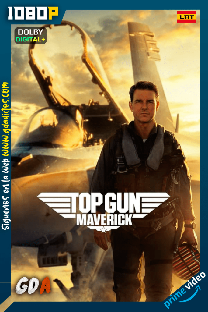 Top Gun Maverick (2022) AMZN WEB-DL 1080p [Lat – Ing – Cas – Por]