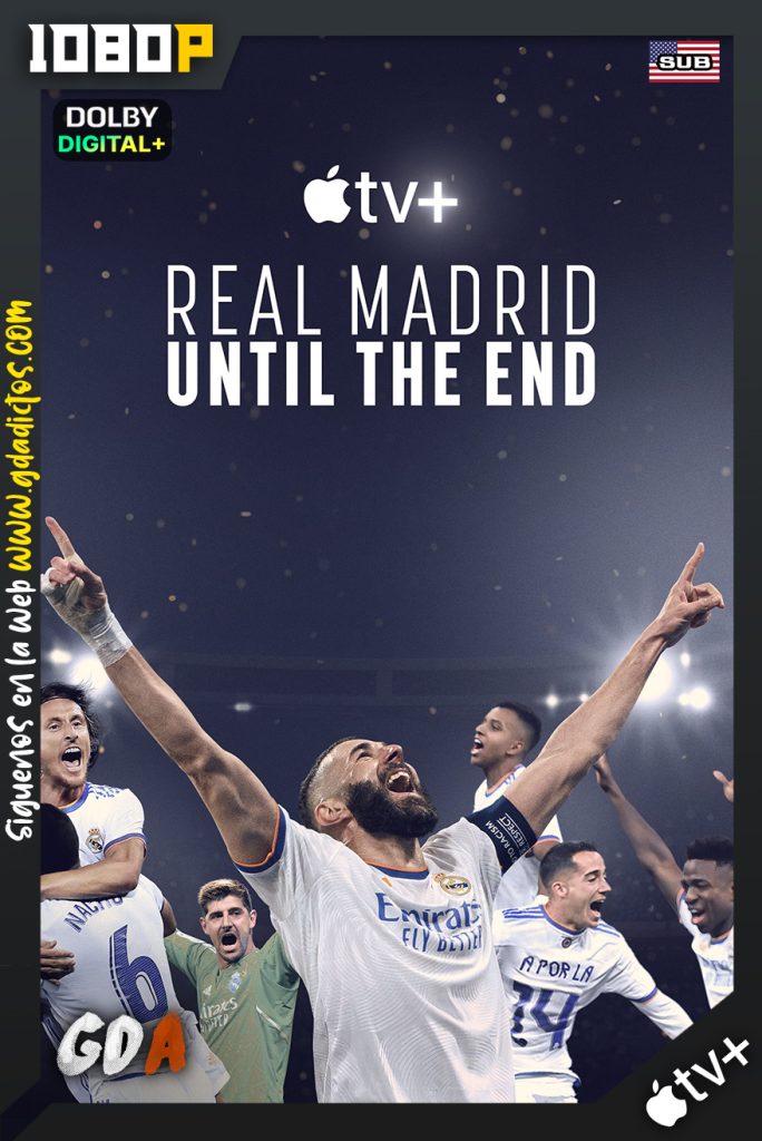 Real Madrid: Hasta El Final (2023) ATVP WEB-DL 1080p Inglés – Subtitulado #1Temporada [03/03]