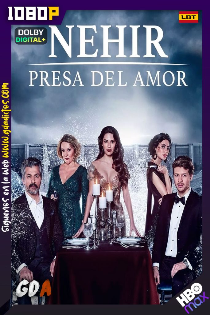 Nehir Presa del Amor (2020) HMAX WEB-DL 1080p Latino – Turco #1Temporada [90/??]
