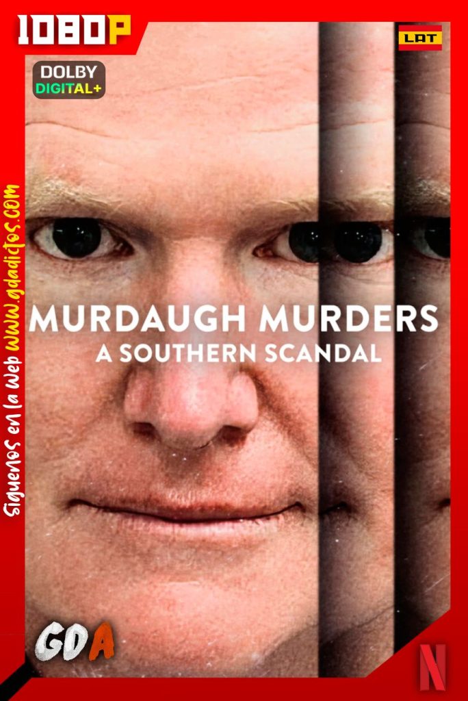 Los Murdaugh: Muerte y Escandalo en Carolina del Sur (2023) NF WEB-DL 1080p [Lat-Ing-Cas-Por] #1Temporada [03/03]