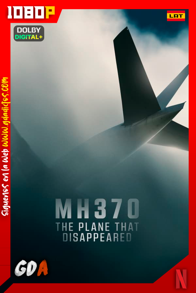 MH370 El avión que desapareció (2023) NF WEB-DL 1080p [Lat-Ing-Cas-Por] #1temporada [03/03]