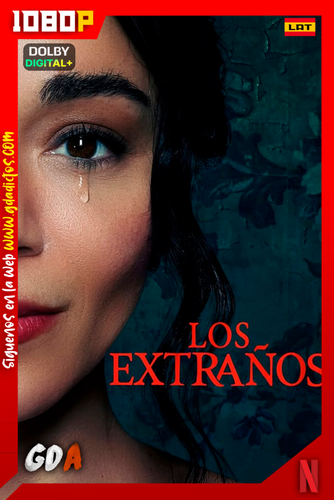 Los Extraños (2023) NF WEB-DL 1080p [Lat-Ing-Cas-Por]