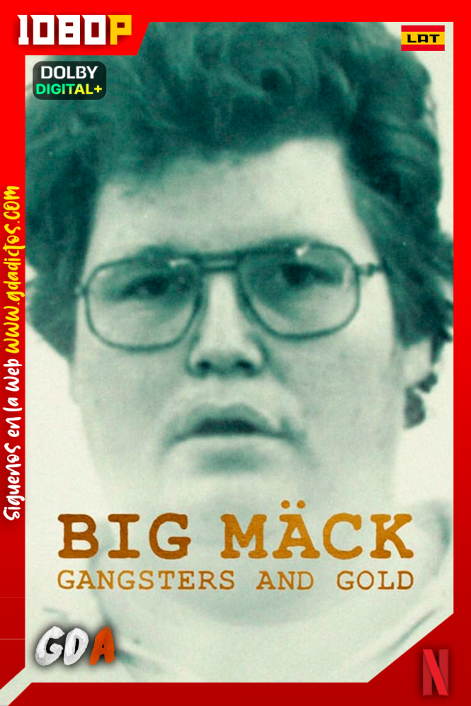 Big Mack Gansteres Y Oro 2023) NF WEB-DL 1080p [Lat-Ing-Cas-Por-Ale]
