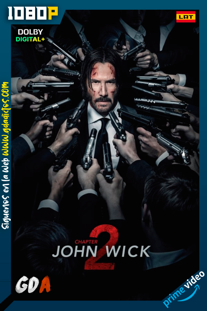 John Wick Chapter 2 (2017) AMZN WEB-DL 1080p [Lat – Ing – Cas – Por]