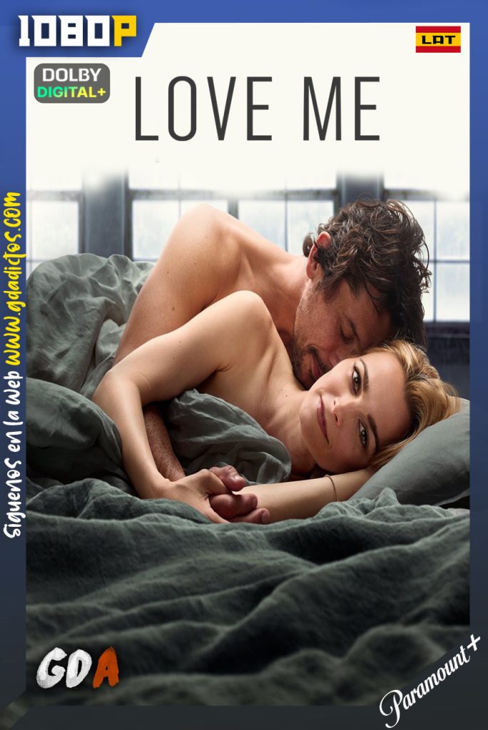 Love Me (2021) PMNT WEB-DL 1080p [Lat – Ing – Por] #1Temporada [06/06]