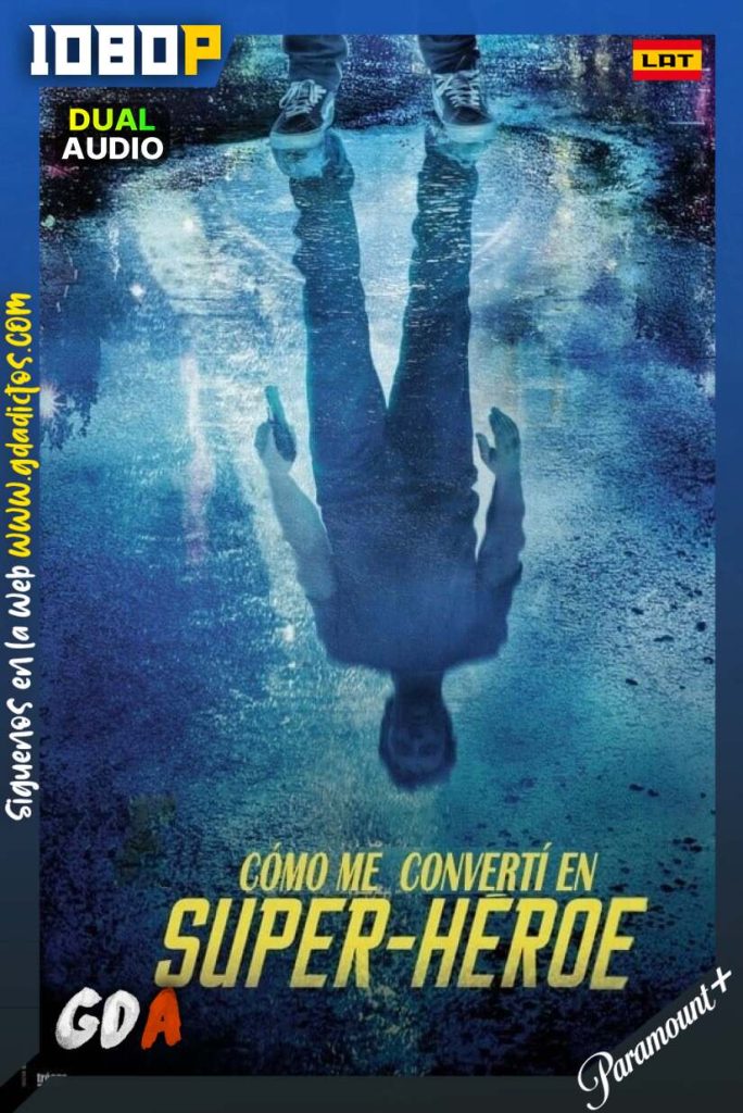 Cómo me convertí en superhéroe (2020) PMNP WEB-DL 1080p Latino-Castellano-Inglés-Francés-Portugués