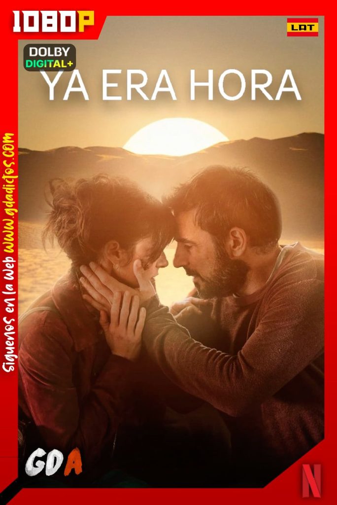 Ya Era Hora (2023) NF WEB-DL 1080p [Lat-Ing-Cas-Por-Ita]