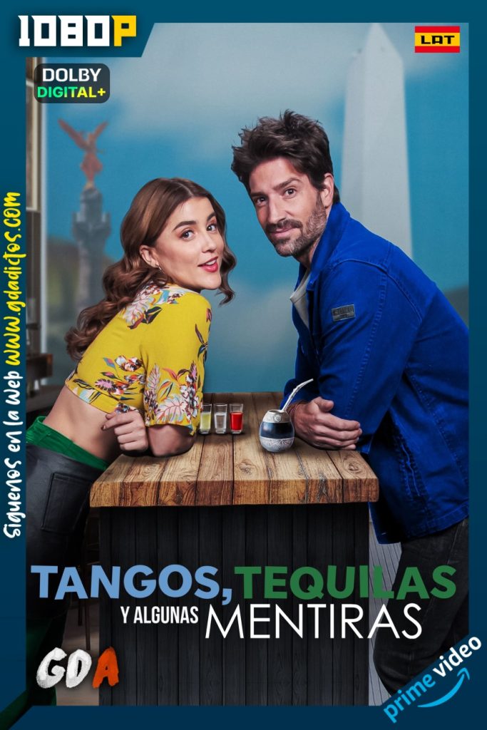 Tangos, tequilas, y algunas mentiras (2023) AMZN WEB-DL 1080p Latino-Inglés-Portugués