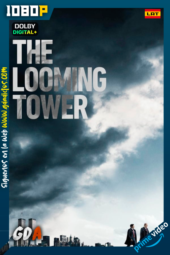 The Looming Tower (2018) AMZN WEB-DL 1080p [Lat – Ing – Cas – Por] #1Temporada