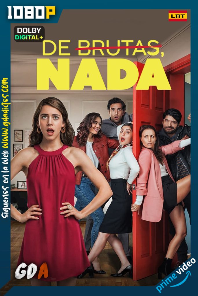 De Brutas, Nada (2020) AMZN WEB-DL 1080p [Lat – Ing – Por] #2Temporadas [20/20]