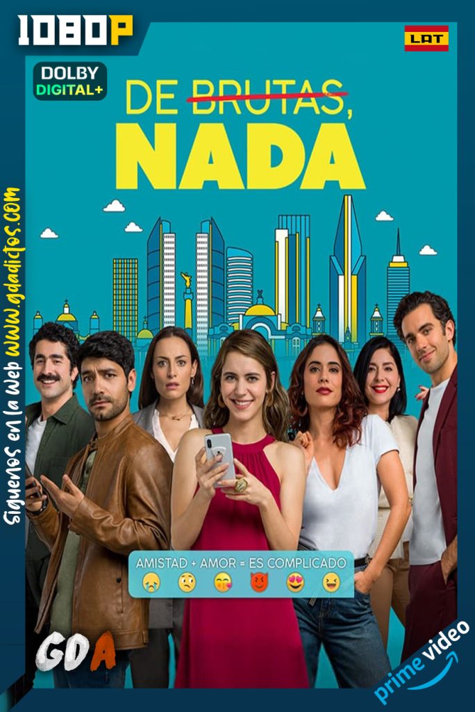De Brutas, Nada (2020) AMZN WEB-DL 1080p [Lat – Ing – Por] #Temporada3 [10/10]