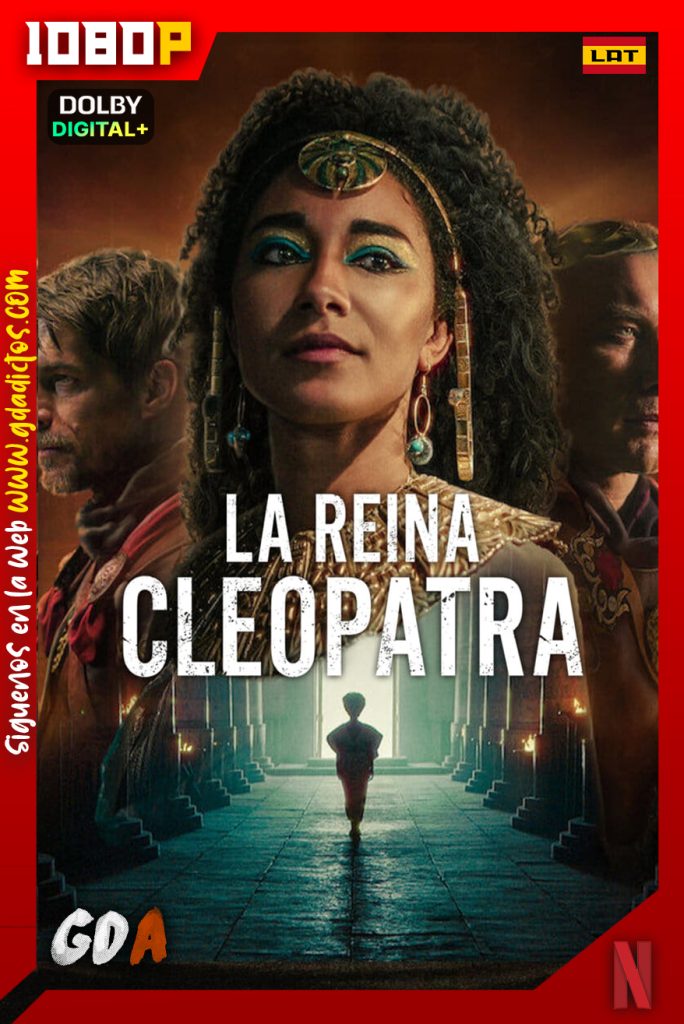 La Reina Cleopatra (2023) NF WEB-DL 1080p [Lat – Ing – Cas – Por] #1Temporada [04/04]