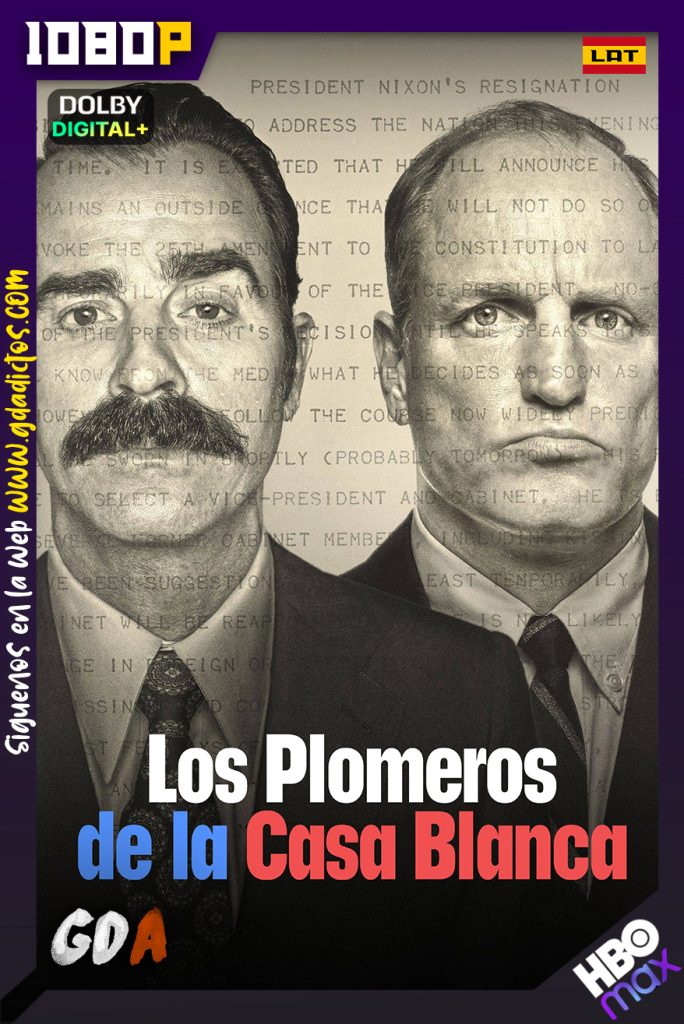 Los Plomeros de la Casa Blanca (2023) HMAX WEB-DL 1080p [Lat – Ing – Por] #1Temporada [02/05]