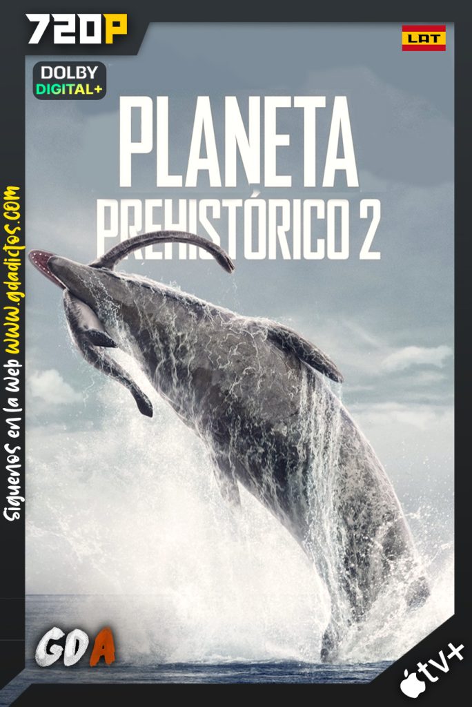 Planeta Prehistórico (2022) ATVP WEB-DL 720p Latino – Inglés #Temporada2 [05/05]