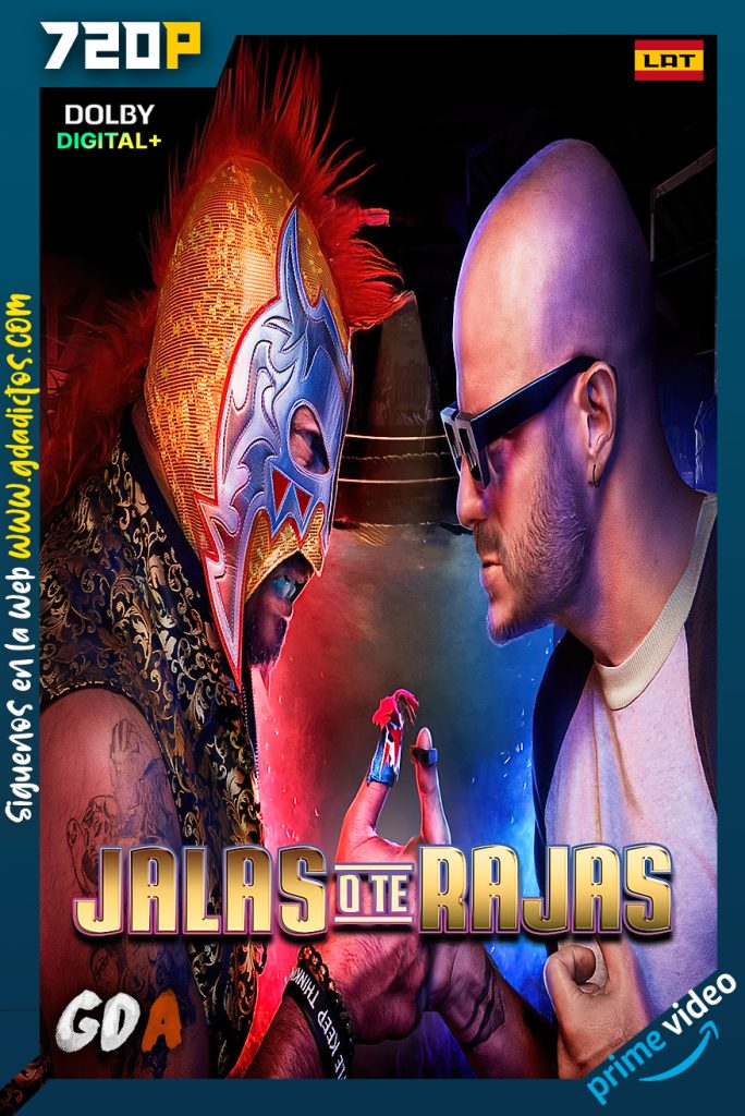 Jalas o Te Rajas (2023) AMZN WEB-DL 720p Latino #1Temporada [02/06]