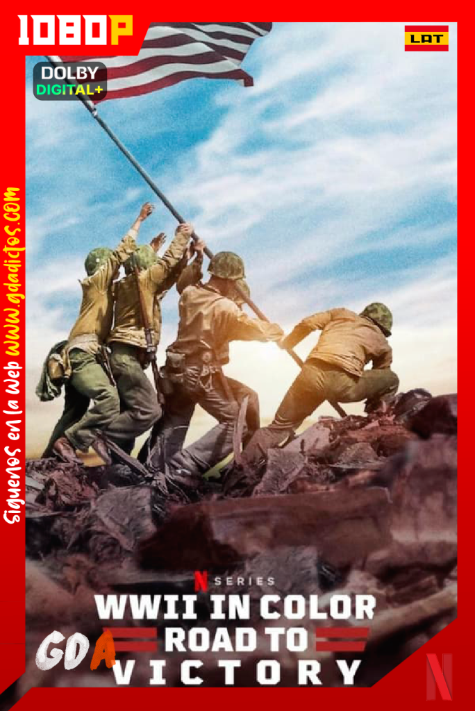 WWII In Color Road To Victory (2021) NF WEB-DL 1080p Latino – Inglés #1Temporada