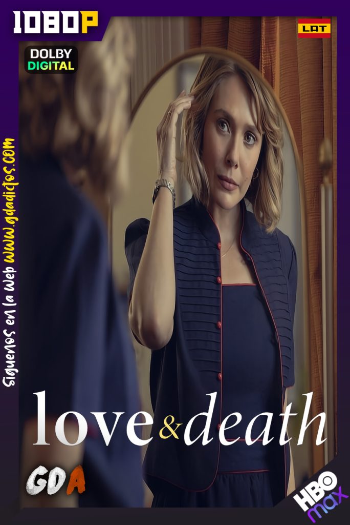 Amor y Muerte (2023) HMAX WEB -DL 1080 [Lat – Ing – Por] #1Temporada [04/07]