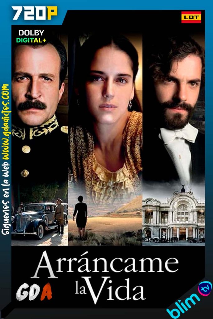 Arrancame la Vida (2008) BM WEB-DL 720p Latino
