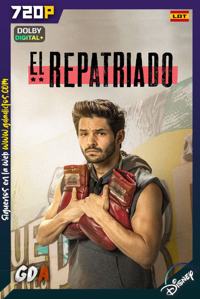 El Repatriado (2022) DNSP WEB-DL 720p Latino – Portugués #1Temporada [10/10]