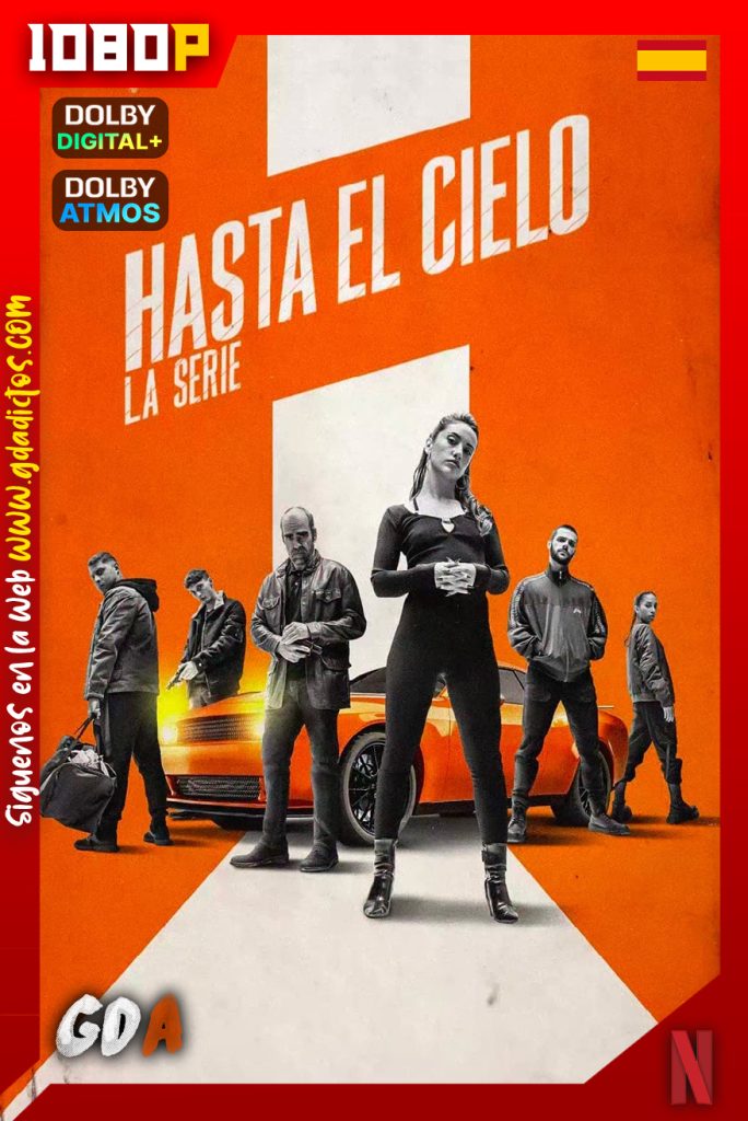 Hasta el Cielo: La serie (2023) NF WEB-DL 1080p [Cas – Ing – Por] #1Temporada [07/07]