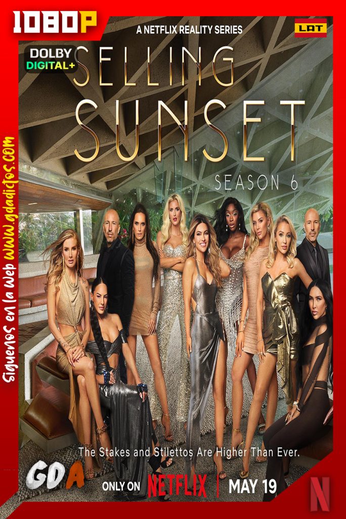 Selling Sunset (2019) NF WEB-DL 1080p [Lat – Ing – Cas – Por]  #Temporada6 [11/11]