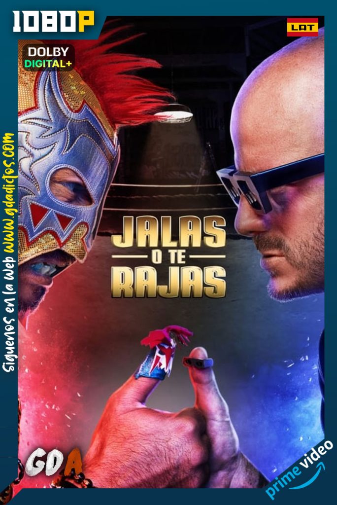 Jalas o Te Rajas (2023) AMZN WEB-DL 1080p Latino #Temporada1 [06/06]