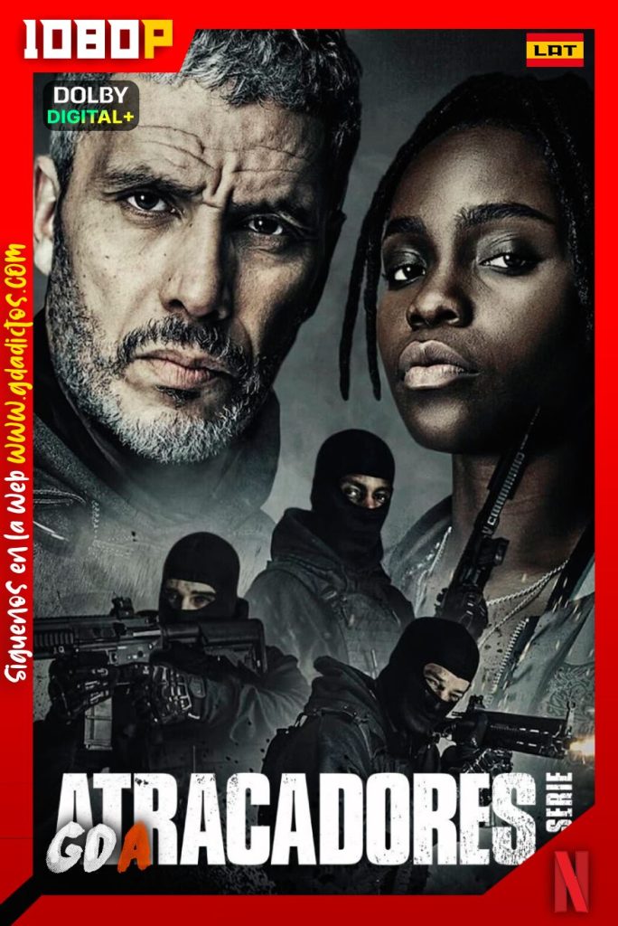 Atracadores: La Serie (2021) NF WEB-DL 1080p [Lat-Ing-Cas-Por-Fra] #2Temporadas [06/06]