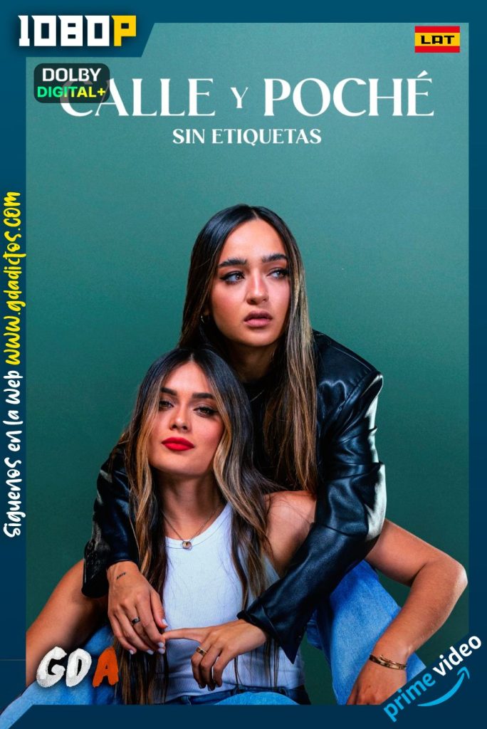 Calle y Poche: Sin Etiquetas (2023) AMZN WEB-DL 1080p Latino #1Temporada [08/08]