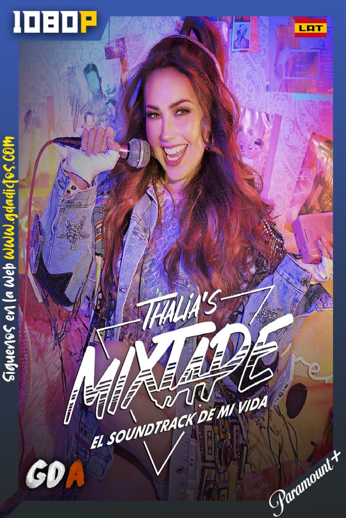 Thalias Mixtape: El Soundtrack de mi Vida (2023) PMNP WEB-DL 1080p Latino #1Temporada [03/03]