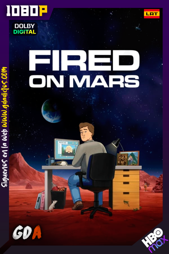Fired on Mars (2023) HMAX WEB-DL 1080p [Lat – Ing – Por] #1Temporada