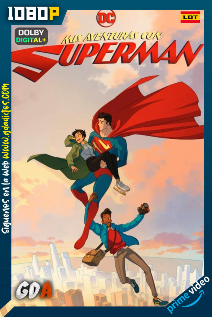 Mis aventuras con Superman (2023) AMZN WEB-DL 1080p [Lat – Ing – Por] #2Temporadas [20/20]