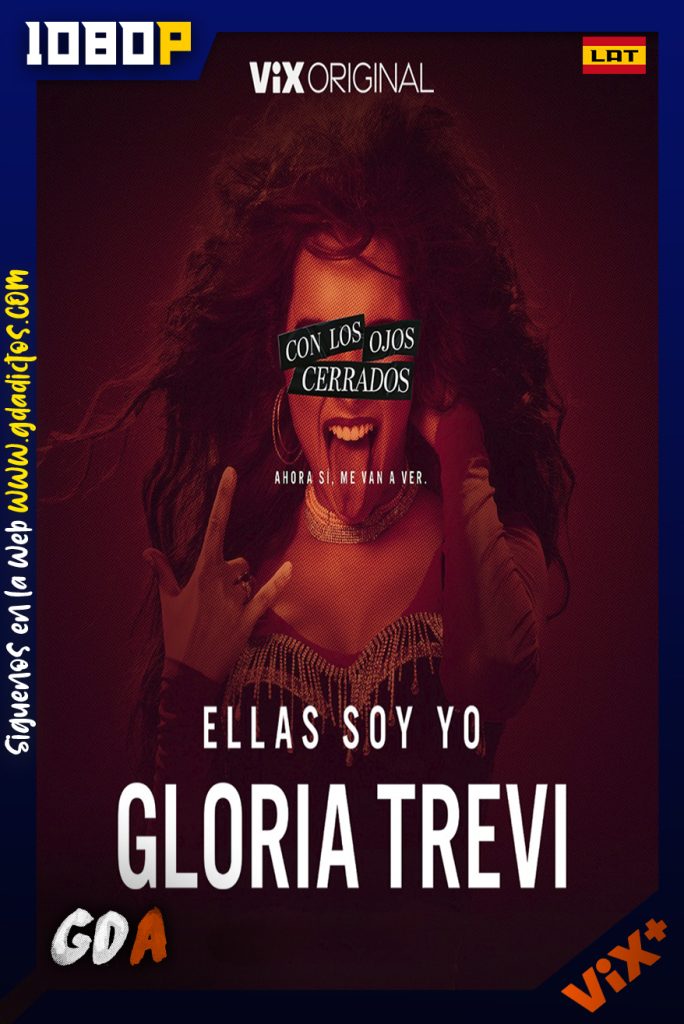 Ellas soy yo, Gloria Trevi (2023) ViX WEB-DL 1080p Latino #1Temporada [50/50]