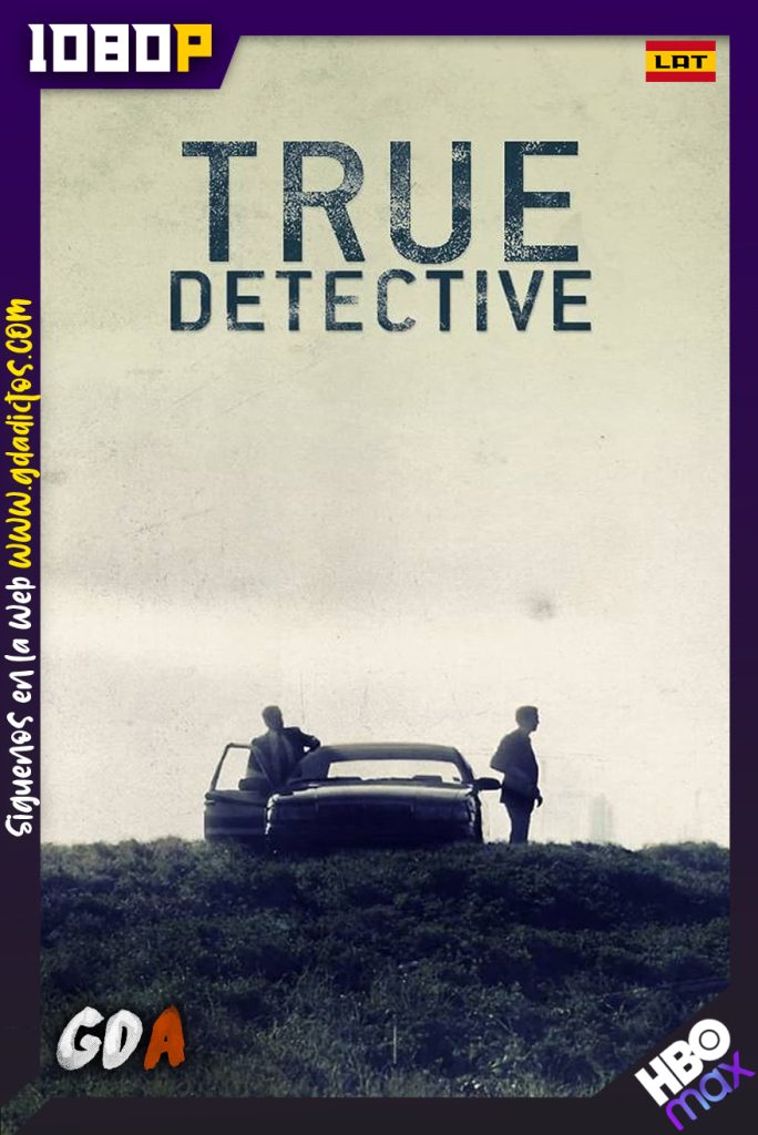 True Detective (2014) HMAX 1080p [Lat – Ing – Por] #3Temporadas [24/24]