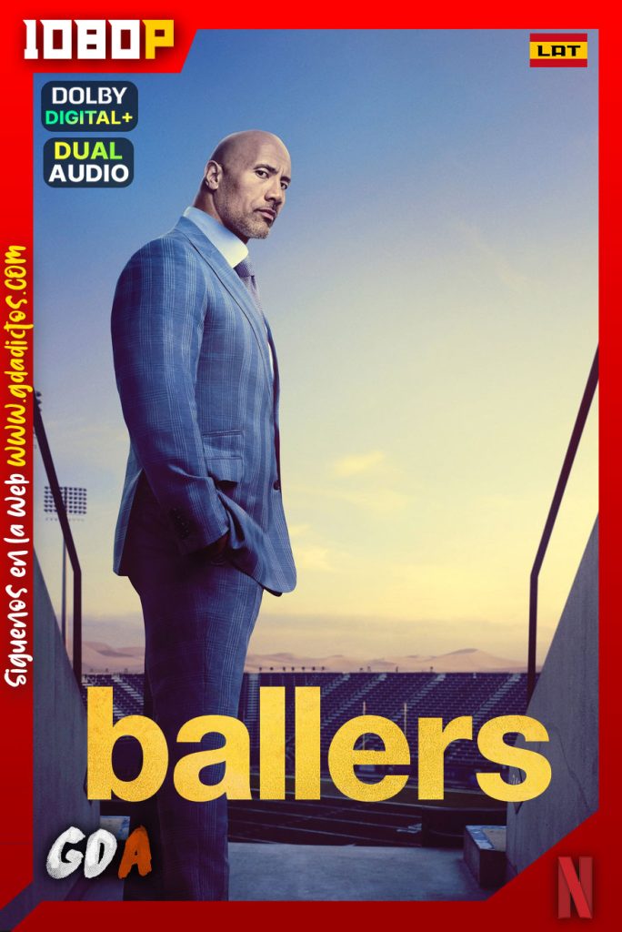 Ballers (2015) NF WEB-DL 1080p [Lat – Ing] #5Temporadas