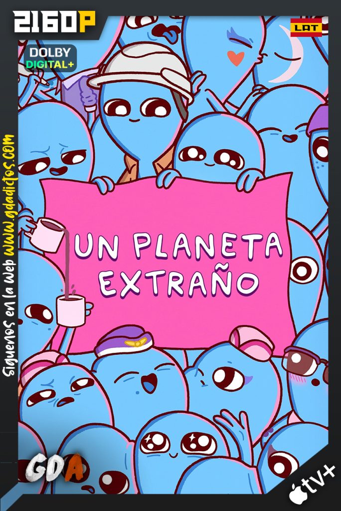 Un Planeta Extraño (2023) ATVP WEB-DL 2160p Latino – Inglés [03/10]
