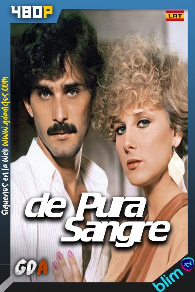 De Pura Sangre (1985) BM WEB-DL 480p Latino [55/55]
