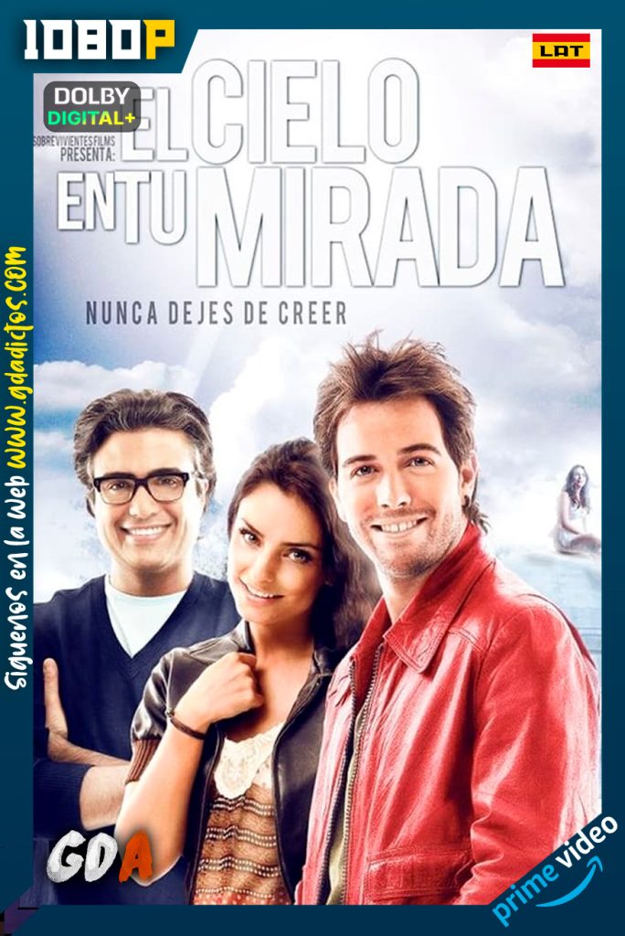 El Cielo En Tu Mirada (2012) AMZN WEB-DL1080p Latino
