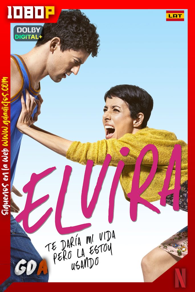 Elvira Te Daria Mi Vida Pero La Estoy Usando (2014) NF WEB-DL 1080p Latino