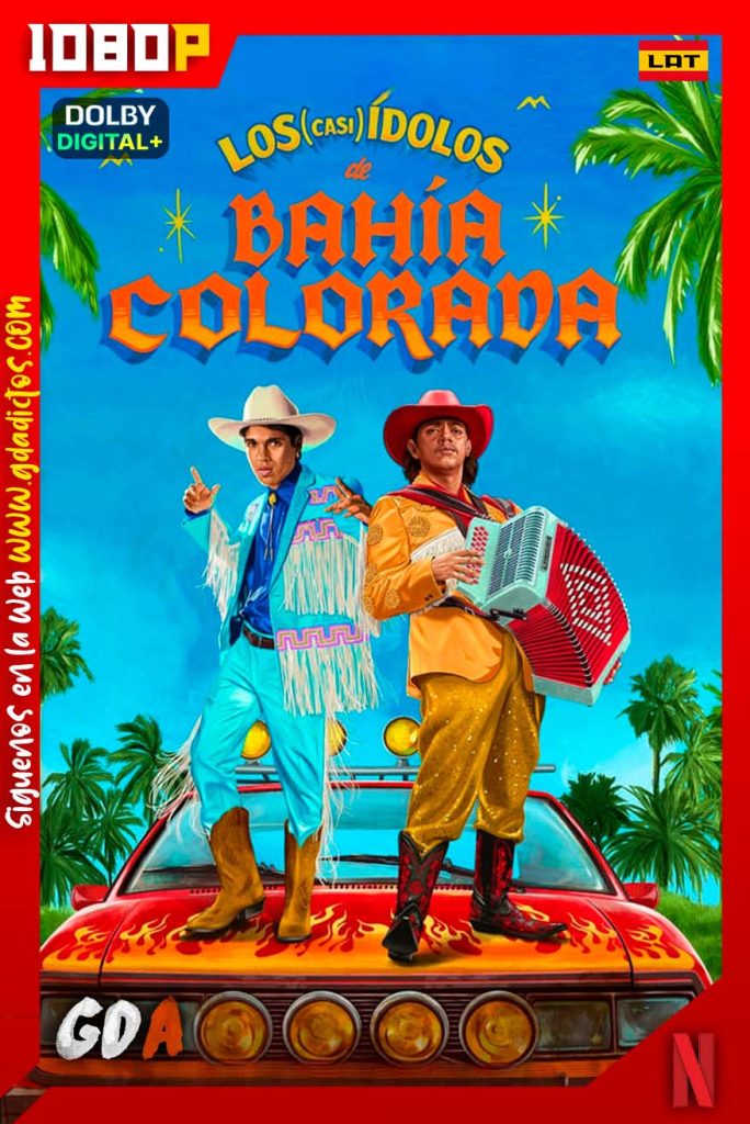 Los Casi Idolos De Bahia Colorada (2023) NF WEB-DL 1080p [Lat-Ing]