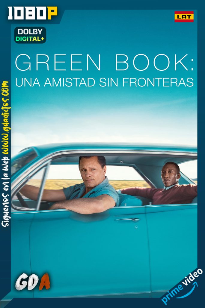 Green Book: Una amistad sin fronteras (2019) AMZN WEB-DL 1080p [Lat – Ing – Por]