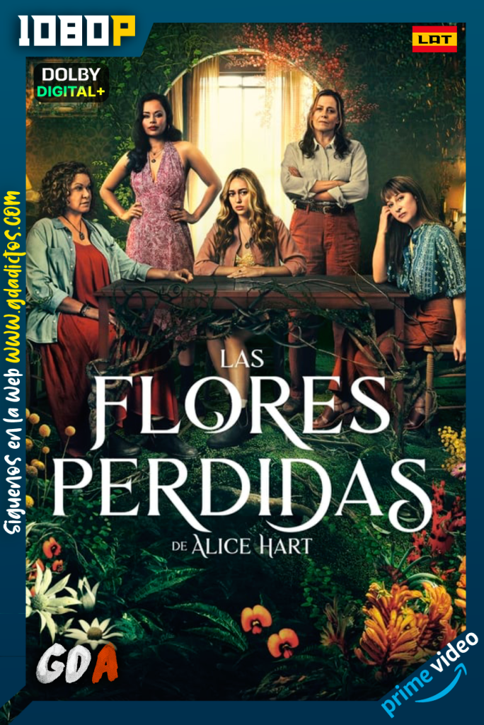 Las flores perdidas de Alice Hart (2023) AMZN WEB-DL 1080p [Lat – Ing – Cas – Por] #1Temporada