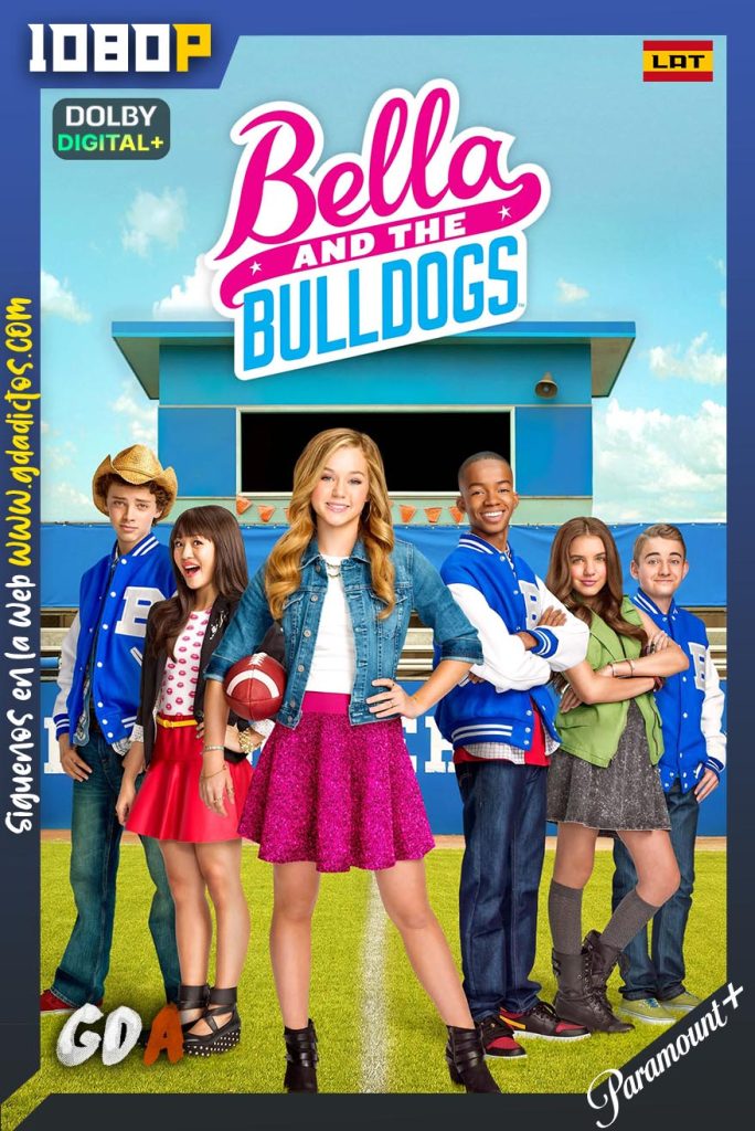 Bella y Los Bulldogs (2015) PMNP 1080p [Lat – Ing – Por] #2Temporadas [40/40]