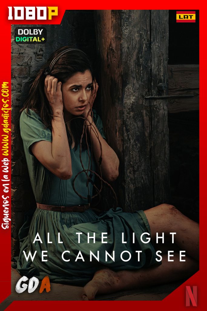 La luz que no puedes ver (2023) NF WEB-DL 1080p [Lat – Ing – Por – Cas] #1Temporada [04/04]