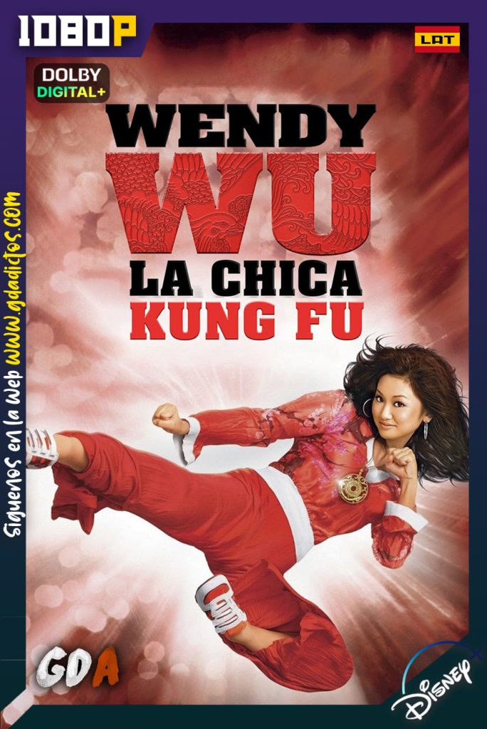 Wendy Wu La Chica Kung-Fu (2006) DSNP WEB-DL 1080p [Lat – Ing – Por – Cas]