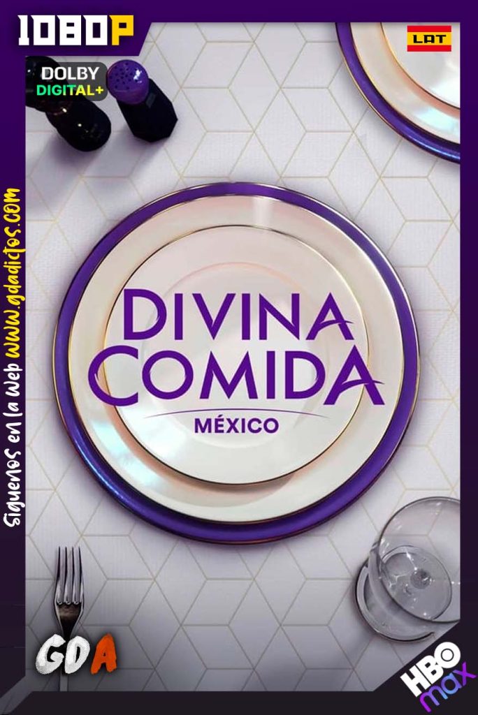 Divina Comida Mexico (2022) HMAX WEB-DL 1080p Latino #Temporada2 [04/16]