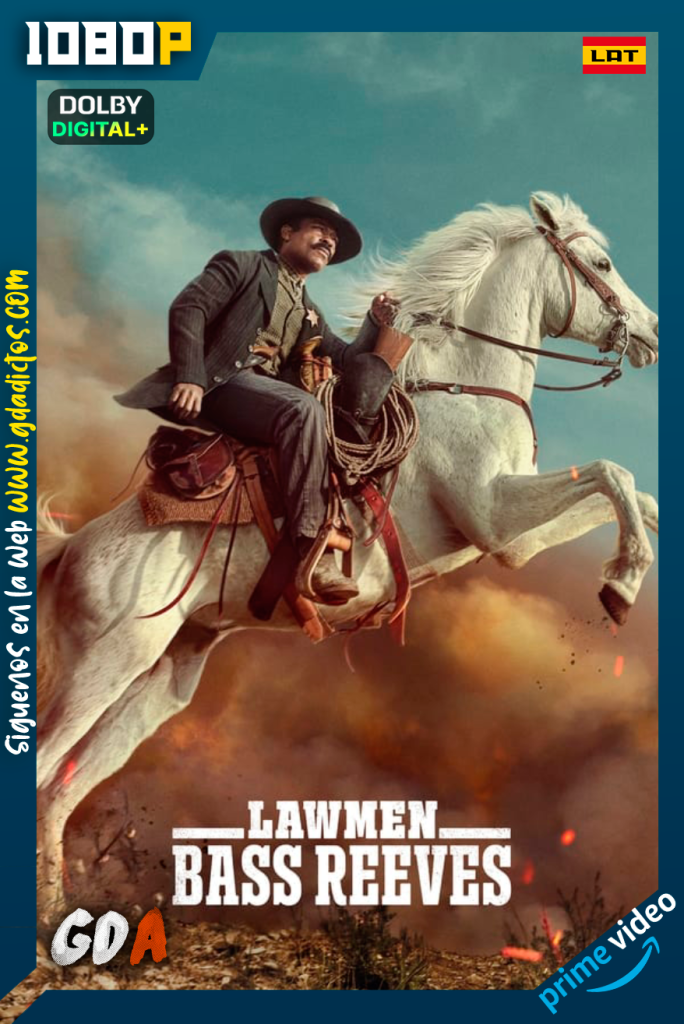 Hombres de ley: Bass Reeves (2023) AMZN WEB-DL 1080p [Lat – Ing – Por] #Temporada1 [08/08]